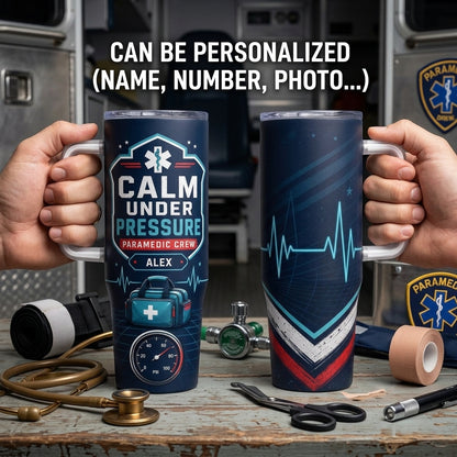Personalized Paramedic Calm Under Pressure 40oz Tumbler with Handle, Custom Name EMS First Responder Gift