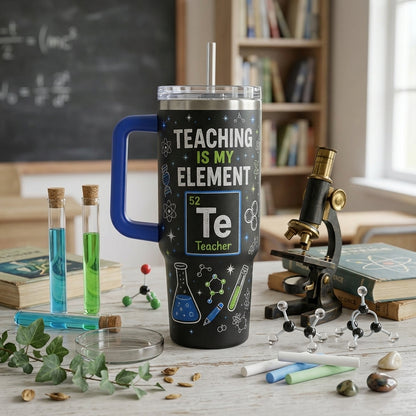 Personalized Science Teacher 40oz Tumbler with Handle, Custom Name Teaching Is My Element Chemistry Gift for Educators