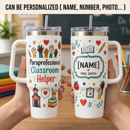 Personalized Paraprofessional Classroom Helper 40oz Tumbler with Handle - Custom Name School Gift