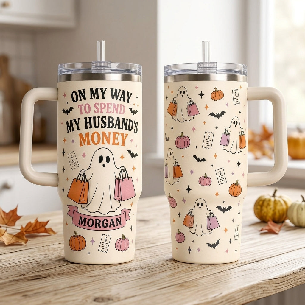 Personalized Funny Halloween Ghost 40oz Tumbler with Handle - Custom Name Spend My Husband's Money Gift