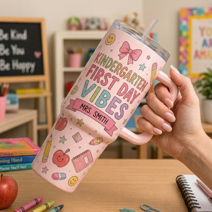 Personalized Kindergarten Teacher 40oz Tumbler with Handle - Custom First Day Vibes School Gift