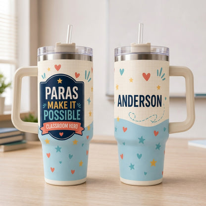 Personalized Paras Make It Possible 40oz Tumbler with Handle, Custom Teacher Assistant Classroom Hero Gift - 40oz tumbler mockup 2