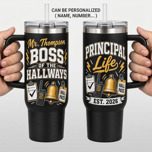 Personalized Principal Life 40oz Tumbler - Custom Name Boss of the Hallways Travel Mug