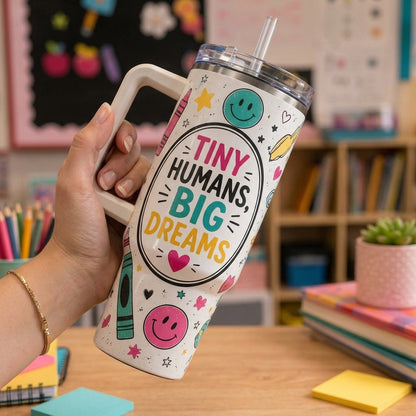 Tiny Humans Big Dreams 40oz Insulated Tumbler with Handle - Personalized Teacher Gift for Back to School