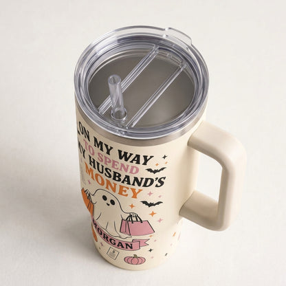 Personalized Funny Halloween Ghost 40oz Tumbler with Handle - Custom Name Spend My Husband's Money Gift