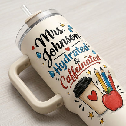 Personalized Teacher 40oz Tumbler with Handle - Custom Name Hydrated and Caffeinated 3rd Grade Teacher Gift