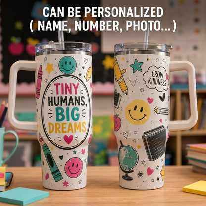 Tiny Humans Big Dreams 40oz Insulated Tumbler with Handle - Personalized Teacher Gift for Back to School