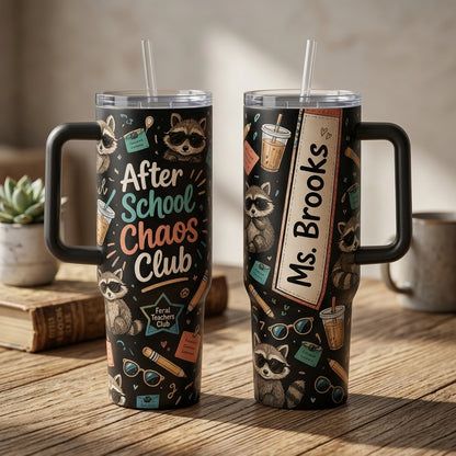 Personalized After School Chaos Club 40oz Tumbler with Handle - Custom Teacher Raccoon Gift