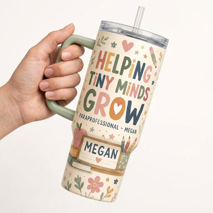 Personalized Paraprofessional 40oz Tumbler - Helping Tiny Minds Grow Custom Teacher Gift with Handle