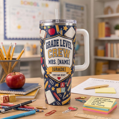 Personalized Grade Level Crew Teacher Tumbler 40oz with Handle - Custom Name & Grade Back to School Gift