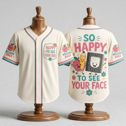 Personalized Teacher Baseball Jersey - So Happy To See Your Face Welcome Back School Shirt - Custom Educator Sports Top