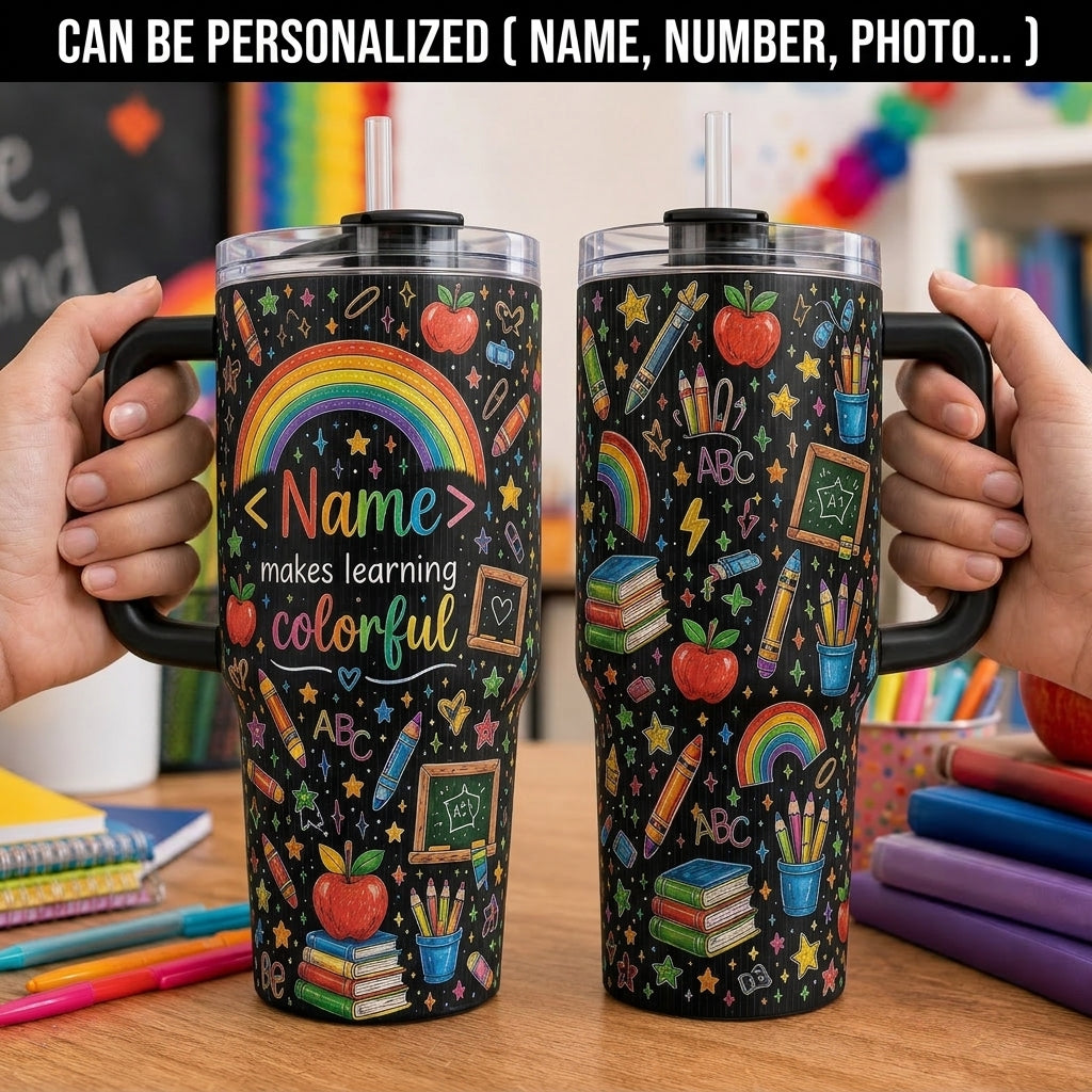 Personalized Teacher 40oz Tumbler with Handle - Custom Name Makes Learning Colorful School Design