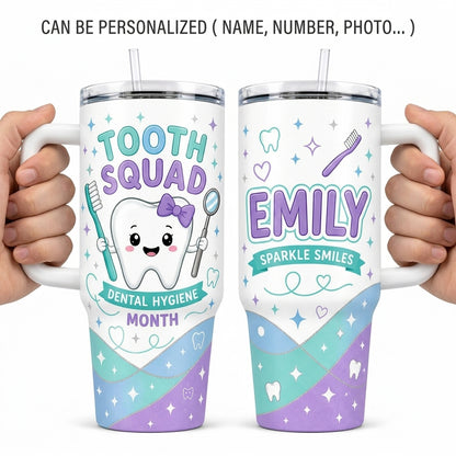 Personalized Tooth Squad 40oz Tumbler with Handle - Custom Name Dental Hygiene Month Gift