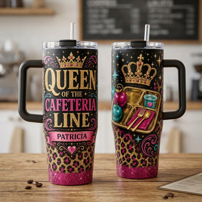 Personalized Queen of the Cafeteria Line 40oz Tumbler with Handle - Custom Name School Lunch Lady Gift