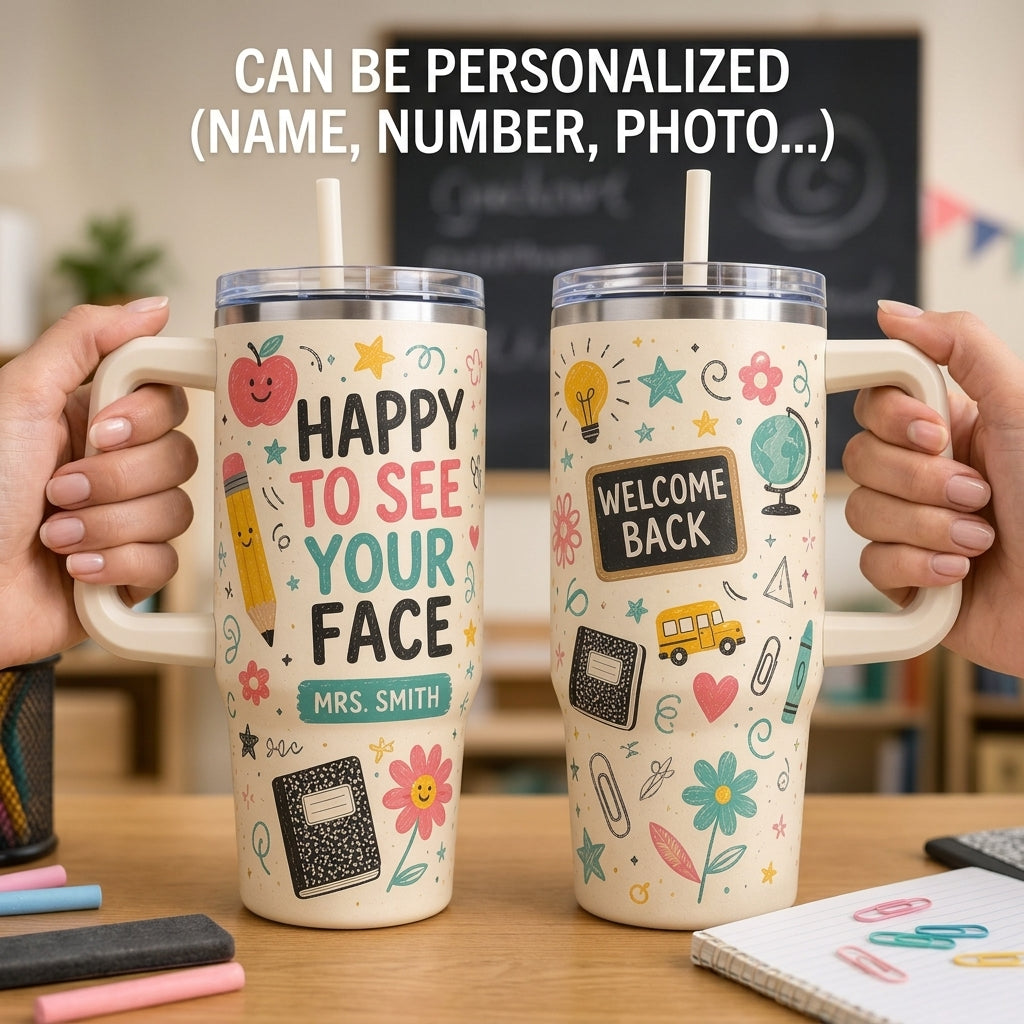 Personalized Teacher 40oz Tumbler with Handle - Custom Name School Gift - Happy To See Your Face Design