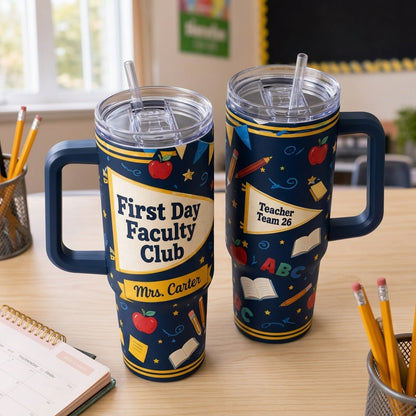 Personalized First Day Faculty Club 40oz Tumbler with Handle - Custom Name Teacher Appreciation Gift