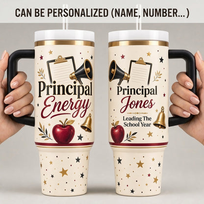 Personalized Principal Energy 40oz Tumbler with Handle - Custom Name School Principal Appreciation Gift