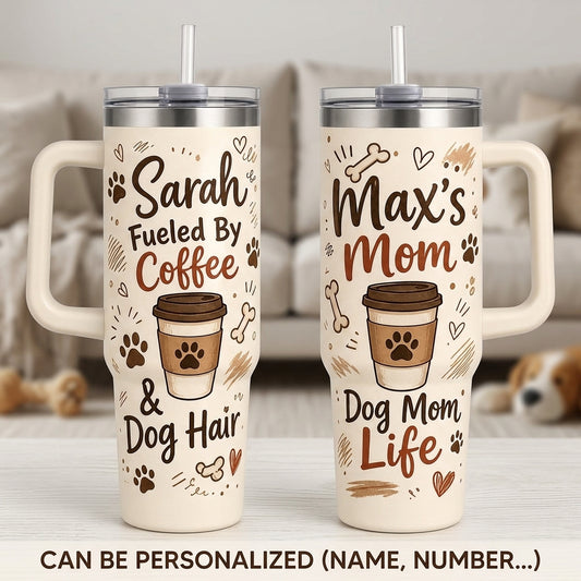 Personalized Dog Mom 40oz Tumbler with Handle - Custom Name Fueled by Coffee and Dog Hair Travel Mug