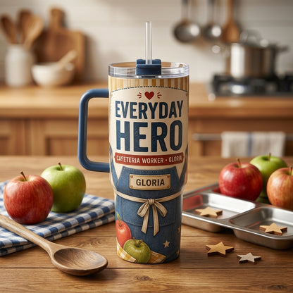 Personalized Everyday Hero Cafeteria Worker 40oz Tumbler with Handle, Custom Name School Lunch Lady Gift