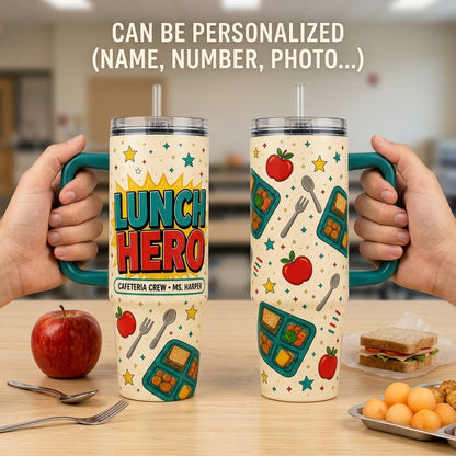 Personalized Lunch Hero 40oz Tumbler with Handle - Custom Name Cafeteria Crew & School Staff Gift
