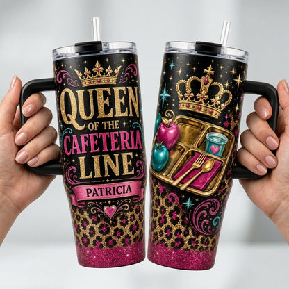 Personalized Queen of the Cafeteria Line 40oz Tumbler with Handle - Custom Name School Lunch Lady Gift