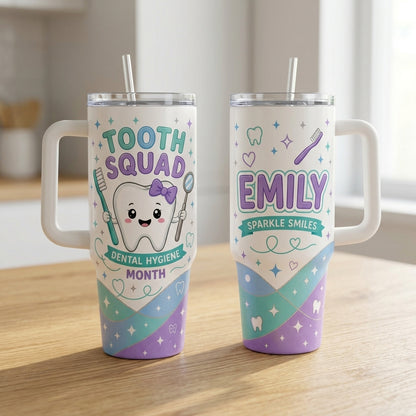 Personalized Tooth Squad 40oz Tumbler with Handle - Custom Name Dental Hygiene Month Gift