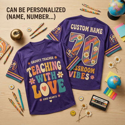 Personalized Groovy Teacher Football Jersey - Custom Name Retro Teaching With Love Classroom Vibes Mesh Sport Shirt