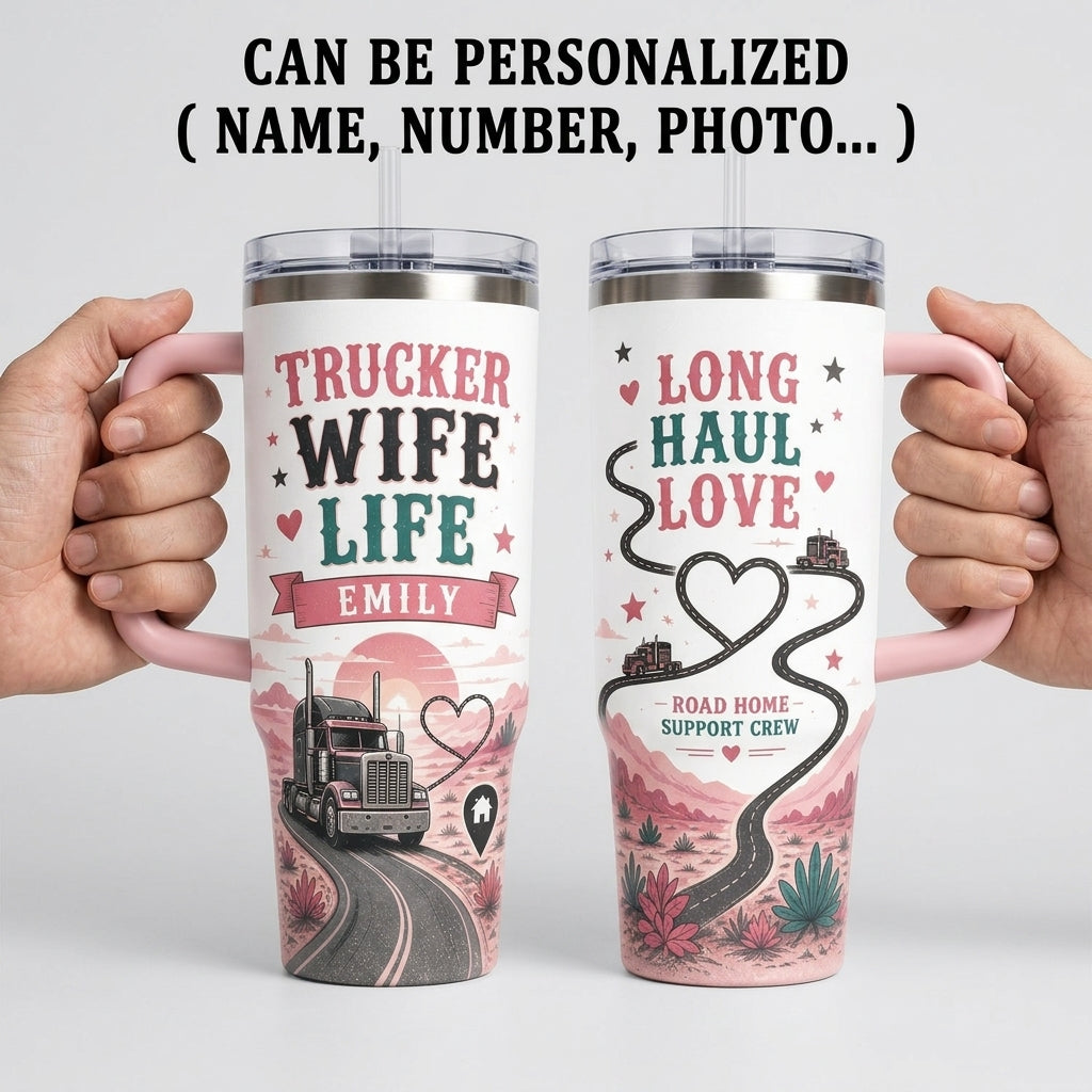 Personalized Trucker Wife Life 40oz Tumbler with Handle - Custom Name Long Haul Love Gift