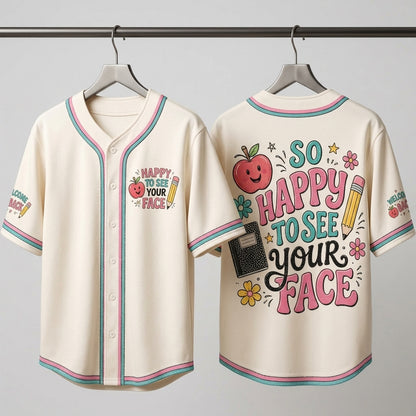 Personalized "So Happy To See Your Face" Teacher Baseball Jersey - Custom Back to School Athleisure Shirt