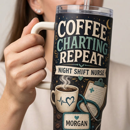 Personalized Night Shift Nurse 40oz Tumbler with Handle - Coffee Charting Repeat Custom Name Gift