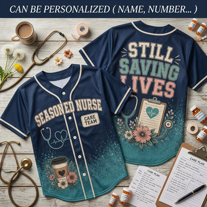 Personalized Seasoned Nurse Baseball Jersey - Still Saving Lives Custom Healthcare Professional Gift