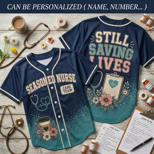 Personalized Seasoned Nurse Baseball Jersey - Still Saving Lives Custom Healthcare Professional Gift