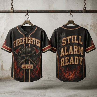 Custom Firefighter Still Alarm Ready Baseball Jersey - Personalized First Responder Off Duty Gift