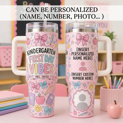 Personalized Kindergarten Teacher Tumbler 40oz with Handle - Custom Name First Day Vibes Pink Coquette School Gift