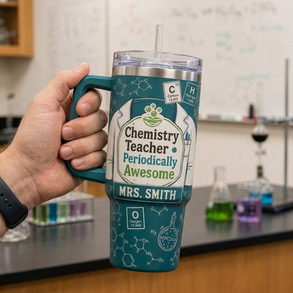 Personalized Chemistry Teacher Periodically Awesome 40oz Tumbler with Handle - Custom Science Teacher Gift