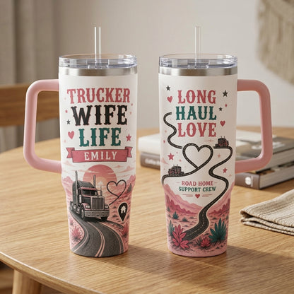 Personalized Trucker Wife Life 40oz Tumbler with Handle - Custom Name Long Haul Love Gift