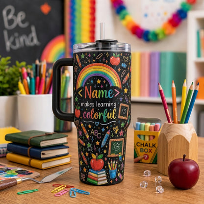 Personalized Teacher 40oz Tumbler with Handle - Custom Name Makes Learning Colorful School Design