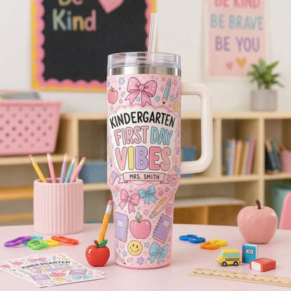 Personalized Kindergarten Teacher Tumbler 40oz with Handle - Custom Name First Day Vibes Pink Coquette School Gift