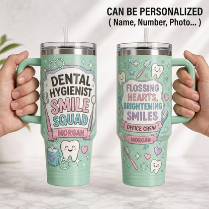 Personalized Dental Hygienist 40oz Tumbler with Handle - Custom Name Smile Squad Gift for Dental Office Crew