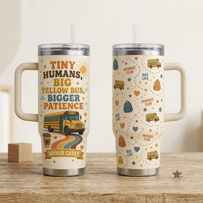 Personalized School Bus Driver 40oz Tumbler with Handle - Tiny Humans Bigger Patience Custom Name Gift