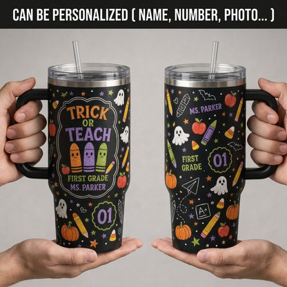 Personalized Trick Or Teach 40oz Tumbler with Handle, Custom Teacher Halloween Gift, First Grade School Chalkboard Design