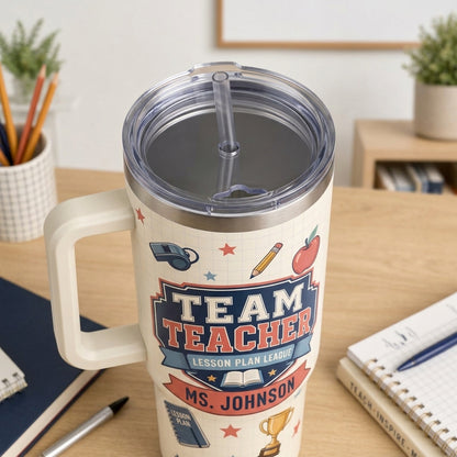 Personalized Team Teacher 40oz Tumbler with Handle - Custom Name Classroom MVP Gift