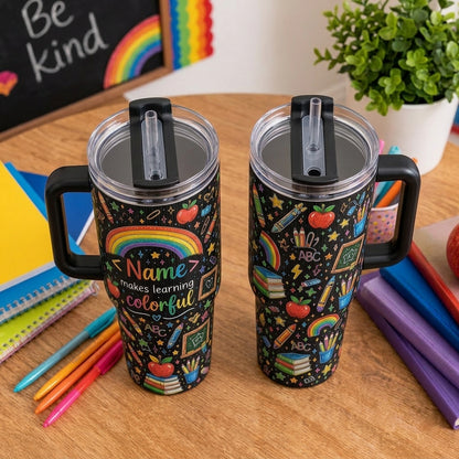 Personalized Teacher 40oz Tumbler with Handle - Custom Name Makes Learning Colorful School Design