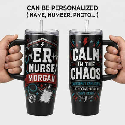 Personalized ER Nurse 40oz Tumbler with Handle - Custom Name Calm in the Chaos Medical Gift