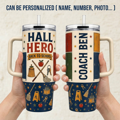 Personalized Hall Hero 40oz Tumbler with Handle, Custom Name School Custodian and Staff Gift