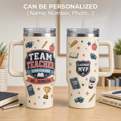 Personalized Team Teacher 40oz Tumbler with Handle - Custom Name Classroom MVP Gift