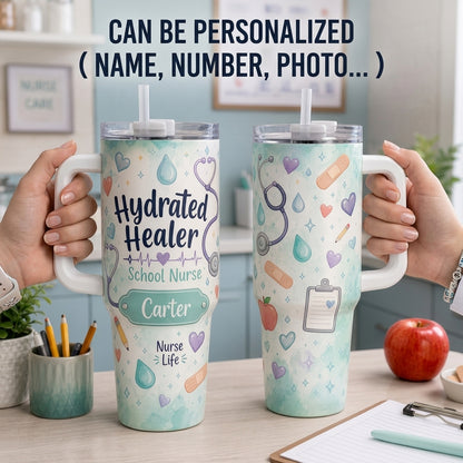Personalized Hydrated Healer School Nurse 40oz Tumbler with Handle - Custom Name Medical Gift