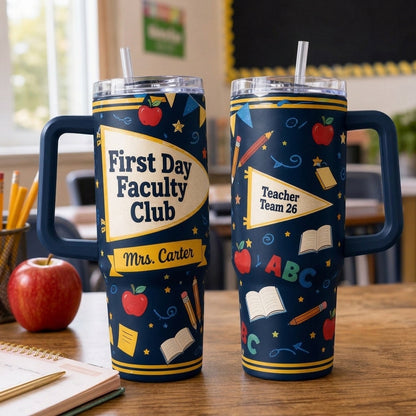 Personalized First Day Faculty Club 40oz Tumbler with Handle - Custom Name Teacher Appreciation Gift