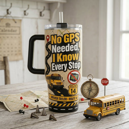Personalized No GPS Needed School Bus Driver 40oz Tumbler with Handle - Custom Name & Route