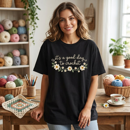 It's a Good Day to Crochet Floral T-shirt Sweatshirt Hoodie – Cute Gift for Crafters - mockup 1